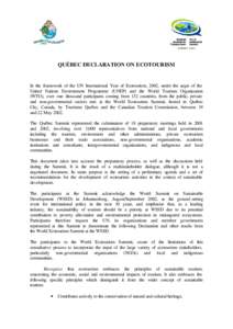 QUÉBEC DECLARATION ON ECOTOURISM  In the framework of the UN International Year of Ecotourism, 2002, under the aegis of the United Nations Environment Programme (UNEP) and the World Tourism Organization (WTO), over one 