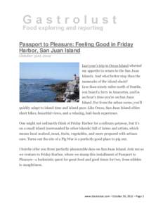 Passport to Pleasure: Feeling Good in Friday Harbor, San Juan Island October 31st, 2012 · Last year’s trip to Orcas Island whetted my appetite to return to the San Juan Islands. And what better stop than the