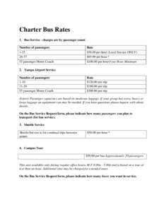 Charter Bus Rates 1. Bus Service - charges are by passenger count Number of passengerspassenger Motor Coach
