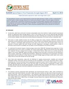 SUDAN Special Report: Price Projections through August[removed]April 15, 2014 Staple food prices expected to reach record high levels in June This Special Report reviews current staple food price trends and market dynamics