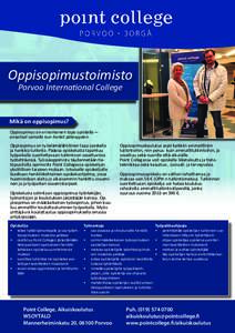 Oppisopimustoimisto Porvoo International College Mikä on oppisopimus? Oppisopimus on erinomainen tapa opiskella ansaitset samalla kun hankit pätevyyden