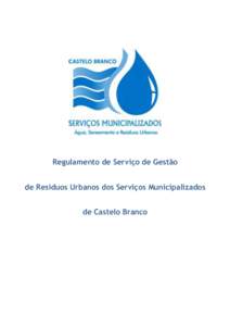 Regulamento de Serviço de Gestão de Resíduos Urbanos dos Serviços Municipalizados de Castelo Branco Índice CAPÍTULO II ..............................................................................................