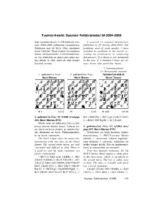 Tuomio/Award: Suomen Tehtäväniekat 3# [removed]Sain tuomittavakseni 12 ST-lehdessä vuosina 2004–2005 julkaistua ensipainosta. Tehtävien taso oli hyvä. Olen sijoittanut kuusi tehtävää. Tämä tuomio kuvastakoon