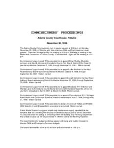 COMMISSIONERS’ PROCEEDINGS Adams County Courthouse, Ritzville November 30, 1998 The Adams County Commissioners met in regular session at 8:30 a.m. on Monday, November 23, 1998, in Ritzville, with Vice-chairman Wills an