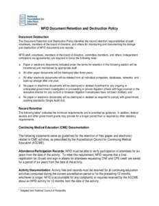 NFID Document Retention and Destruction Policy Document Destruction The Document Retention and Destruction Policy identifies the record retention responsibilities of staff, volunteers, members of the board of directors, 