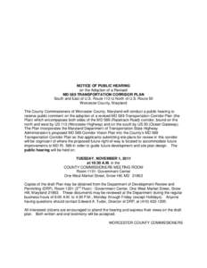 NOTICE OF PUBLIC HEARING on the Adoption of a Revised MD 589 TRANSPORTATION CORRIDOR PLAN South and East of U.S. Route 113 to North of U.S. Route 50 Worcester County, Maryland The County Commissioners of Worcester County