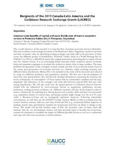 The summaries below are presented in the language of the applicants’ submissions to the LACREG competition.  Argentina Sebastian Villasante, Patagonian National Research Center (CENPAT), Argentina Rashid Sumaila, Unive