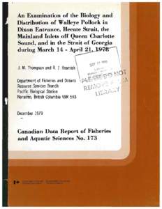 An Examination of the Biology and Distribution of Walleye Pollock in Dixon Entrance, Hecate Strait, the Mainland Inlets off Queen Charlotte Soun_~, ~nd in_~he Strait o~ Georgia during March 14 - April 21