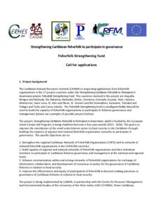 Strengthening Caribbean fisherfolk to participate in governance Fisherfolk Strengthening Fund Call for applications 1. Project background The Caribbean Natural Resources Institute (CANARI) is requesting applications from