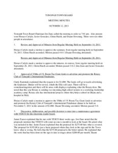 TONOPAH TOWN BOARD MEETING MINUTES OCTOBER 12, 2011 Tonopah Town Board Chairman Jon Zane called the meeting to order at 7:01 pm. Also present were Horace Carlyle, Javier Gonzalez, Glenn Hatch, and Duane Downing. There we