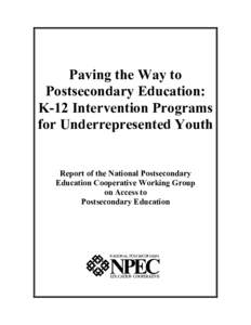 Paving the Way to Postsecondary Education: K-12 Intervention Programs for Underrepresented Youth