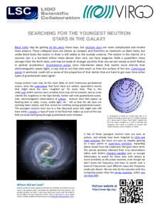 SEARCHING FOR THE YOUNGEST NEUTRON STARS IN THE GALAXY Black holes may be getting all the press these days, but neutron stars are more complicated and involve more physics: These collapsed stars are almost as compact and