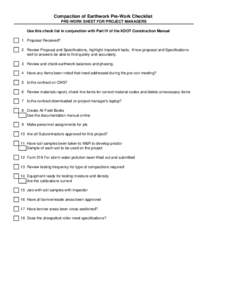 Compaction of Earthwork Pre-Work Checklist PRE-WORK SHEET FOR PROJECT MANAGERS Use this check list in conjunction with Part IV of the KDOT Construction Manual 1 Proposal Received? 2 Review Proposal and Specifications, hi