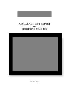 ANNUAL ACTIVITY REPORT for REPORTING YEAR 2013 March 6, 2014