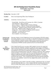 SR 432 Realignment Feasibility Study Stakeholder Committee Meeting #3 Meeting Date: December 4, 2007 Location: