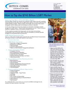 Capturing Your Share of This $743 Billion Market Growing visibility of lesbian, gay, bisexual and transgender (LGBT) people, along with competition among companies for their share of this 16 million person segment, has t