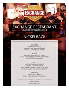 EXCHANGE RESTAURANT SEATED DINNER BUFFET NICKELBACK STARTERS LEEK & POTATO SOUP