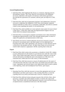 General Implementation 1. Each State Party shall implement this Treaty in a consistent, objecting and nondiscriminatory manner. This Treaty shall not be inconsistent with obligations previously undertaken with regards to