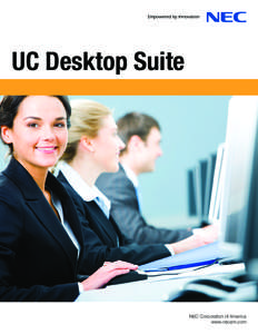 UC Desktop Suite  NEC Corporation of America www.necam.com  UC Desktop Suite is a unified communications