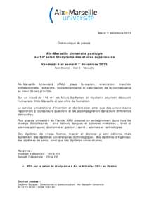 Mardi 3 décembre 2013 Communiqué de presse Aix-Marseille Université participe au 13e salon Studyrama des études supérieures Vendredi 6 et samedi 7 décembre 2013