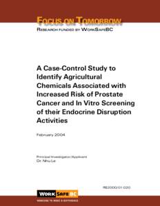 Focus on Tomorrow Research funded by WorkSafeBC A Case-Control Study to Identify Agricultural Chemicals Associated with