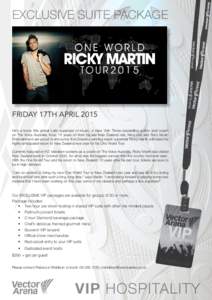 EXCLUSIVE SUITE PACKAGE  FRIday 17th APRIL 2015 He’s a bona fide global Latin superstar of music, a New York Times bestselling author and coach on The Voice Australia. Now, 15 years on from his last New Zealand visit, 
