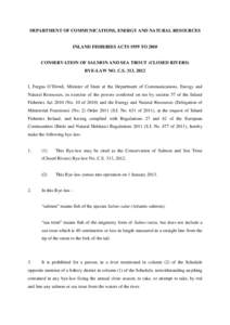 DEPARTMENT OF COMMUNICATIONS, ENERGY AND NATURAL RESOURCES  INLAND FISHERIES ACTS 1959 TO 2010 CONSERVATION OF SALMON AND SEA TROUT (CLOSED RIVERS) BYE-LAW NO. C.S. 313, 2012