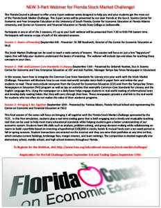 NEW 3-Part Webinar for Florida Stock Market Challenge! The Florida Council is pleased to offer a new 3-part webinar series designed to help you and your students get the most out of the Florida Stock Market Challenge. Th