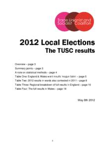2012 Local Elections The TUSC results Overview – page 3 Summary points – page 3 A note on statistical methods – page 4 Table One: England & Wales ward results ‘league table’ – page 5