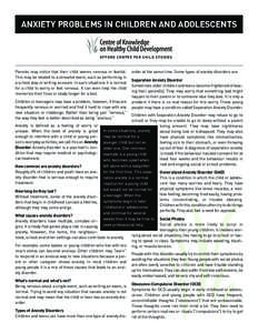 ANXIETY PROBLEMS IN CHILDREN AND ADOLESCENTS  OFFORD CENTRE FOR CHILD STUDIES Parents may notice that their child seems nervous or fearful. This may be related to a stressful event, such as performing in