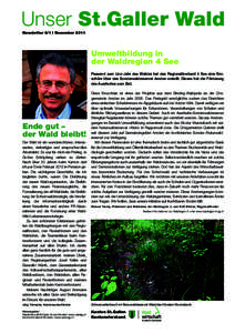 Unser St.Galler Wald Newsletter 3/11 Dezember 2011 Umweltbildung in der Waldregion 4 See Passend zum Uno-Jahr des Waldes hat das Regionalforstamt 4 See eine Broschüre über das Sonderwaldreservat Amden erstellt. Dieses 