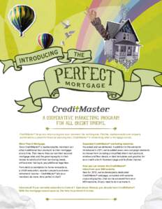 Credit  A COOPERATIVE MARKETING PROGRAM FOR ALL CREDIT UNIONS. CreditMaster® helps you retain and grow your members like nothing else. Flexible, readvanceable and uniquely positioned as a powerful financial planning too