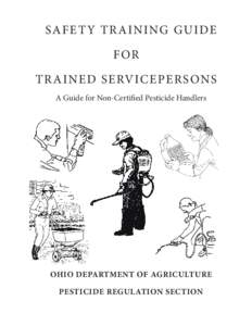 SAFET Y TRAINING GUIDE FOR TRAINED SERVICEPERSONS A Guide for Non-Certified Pesticide Handlers  OHIO DEPARTMENT OF AGRICULTURE