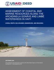 ASSESSMENT OF COASTAL AND MARINE RESOURCES ALONG THE ARCADINS/LA GONÂVE AND LIMBÉ WATERSHEDS IN HAITI (CORAL REEFS, SEA GRASSES, MANGROVES, AND BEACHES)