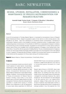 BARC NEWSLETTER DESIGN, UPGRADE, INSTALLATION, COMMISSIONING & MAINTENANCE OF PROCESS INSTRUMENTATION FOR RESEARCH REACTORS Kaustubh Gadgil, Prashant Awale, C. Sengupta, R. Bharathan, G. Bharadhwai Research Reactor Maint