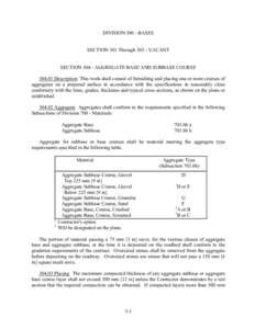 DIVISION[removed]BASES SECTION 301 Through[removed]VACANT SECTION[removed]AGGREGATE BASE AND SUBBASE COURSE[removed]Description This work shall consist of furnishing and placing one or more courses of aggregates on a prepared s