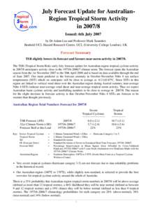 July Forecast Update for AustralianRegion Tropical Storm Activity in[removed]Issued: 6th July 2007 by Dr Adam Lea and Professor Mark Saunders Benfield UCL Hazard Research Centre, UCL (University College London), UK