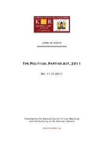 LAWS OF KENYA  THE POLITICAL PARTIES ACT, 2011 NO. 11 OFPublished by the National Council for Law Reporting