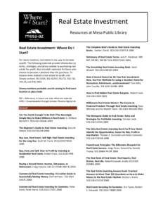 Real Estate Investment Resources at Mesa Public Library Real Estate Investment: Where Do I Start? For many investors, real estate is one way to increase