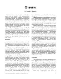 GYPSUM By Ronald F. Balazik The United States continued to be the world leader in gypsum output and demand in[removed]Increased housing construction spurred domestic demand for gypsum building products during the year. The