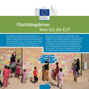 Flüchtlingskrise: Was tut die EU? Der plötzliche Anstieg der Zahl der Flüchtlinge, die in Europa Zuflucht vor Gewalt und Verfolgung in ihrer Heimat suchen, ist eine große Herausforderung für Deutschland und die Euro