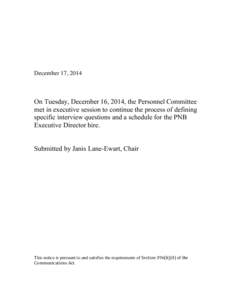 December 17, 2014  On Tuesday, December 16, 2014, the Personnel Committee met in executive session to continue the process of defining specific interview questions and a schedule for the PNB Executive Director hire.