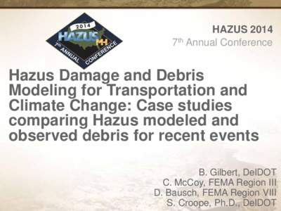 HAZUS 2014 7th Annual Conference Hazus Damage and Debris Modeling for Transportation and Climate Change: Case studies