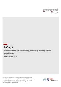 Fáðu já Vitundarvakning um kynferðislegt, andlegt og líkamlegt ofbeldi gegn börnum Maí – ágúst[removed]Skýrsla þessi og innihald hennar er eingöngu til innanhússnota hjá því fyrirtæki,