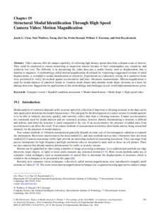 Chapter 19  Structural Modal Identification Through High Speed Camera Video: Motion Magnification Justin G. Chen, Neal Wadhwa, Young-Jin Cha, Frédo Durand, William T. Freeman, and Oral Buyukozturk