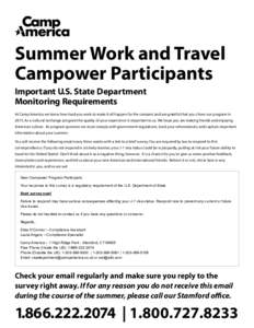 Summer Work and Travel Campower Participants Important U.S. State Department Monitoring Requirements At Camp America we know how hard you work to make it all happen for the campers and are grateful that you chose our pro