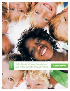 2012  Delta Dental of Iowa Foundation and Public Benefit Annual Report  Pursuing Better Oral Health for All