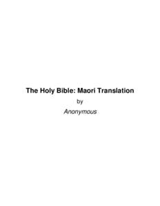 The Holy Bible: Maori Translation by Anonymous  About The Holy Bible: Maori Translation