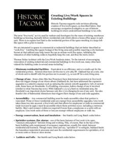 Creating Live/Work Spaces in Existing Buildings Historic Tacoma supports code revisions allowing creation of live/work spaces, as described below, that encourage occupation & adaptive re-use of historic buildings & retur