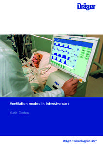 Ventilation modes in intensive care Karin Deden Important note This brochure does not replace the instructions for use. Prior to using a ventilator the corresponding instructions for use must always be read and understo